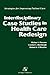 Interdisciplinary Case Studies in Health Care Redesign: . (Strategies for Improving Patient Care)
