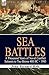 Sea Battles: a Thousand Years of Naval Conflict-Salamis to Tsu-Shima 480 BC - 1905