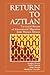 Return to Aztlan: The Socia...