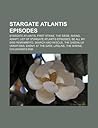 Stargate Atlantis Episodes: Stargate Atlantis, Stargate Atlantis, Stargate Atlantis, Stargate Atlantis, First Strike, the Siege, Rising