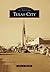 Texas City (Images of America: Texas)