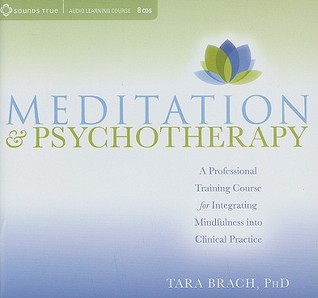Meditation and Psychotherapy: A Professional Training Course for Integrating Mindfulness into Clinical Practice (Audio CD)