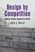 Design by Competition: Making Design Competition Work (Environment and Behavior)