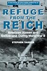Refuge from the Reich: American Airmen and Switzerland During World War II