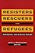 Resisters, Rescuers, and Refugees by John J. Michalczyk