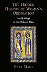 The Hidden History Women's Ordination by Gary Macy