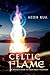 Celtic Flame: An Insider's ...