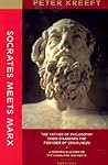 Socrates Meets Marx: The Father of Philosophy Cross-Examines the Founder of Communism