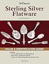 Warman's Sterling Silver Flatware: Value & Identification Guide, 2nd Edition