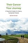 Their Cancer - Your Journey by Anne Orchard