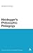 Heidegger's Philosophic Pedagogy (Continuum Studies in Continental Philosophy, 82)