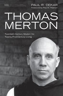 Thomas Merton: Twentieth-Century Wisdom for Twenty-First-Century Living (Paperback)