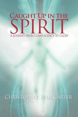 Caught Up in the Spirit (Paperback)