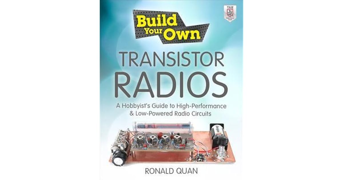 Build Your Own Transistor Radios A Hobbyist's Guide to High