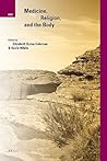 Medicine, Religion, and the Body (International Studies in Religion and Society, 11)