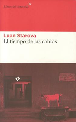 El tiempo de las cabras (Spanish Edition)