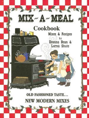 Mix-a-meal Cookbook: Mixes & Recipes (Paperback)