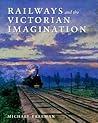 Railways and the Victorian Imagination