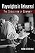 Playwrights in Rehearsal (Theatre Arts (Routledge Paperback))