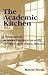 The Academic Kitchen: A Social History of Gender Stratification at the University of California, Berkeley (Frontiers in Education)