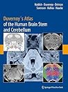Duvernoy's Atlas of the Human Brain Stem and Cerebellum: High-Field MRI, Surface Anatomy, Internal Structure, Vascularization and 3 D Sectional Anatomy Duvernoy's Atlas of the Human Brain Stem and Cerebellum: High-Field MRI, Surface Anatomy, Internal Structure, Vascularization and 3 D Sectional Anatomy