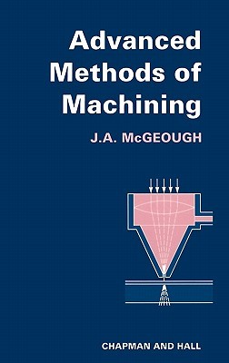 Advanced Methods of Machining (Hardcover)