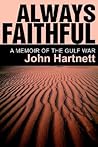Always Faithful: A Memoir of the Gulf War Always Faithful: A Memoir of the Gulf War
