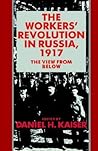 The Workers' Revolution in Russia, 1917: The View from Below