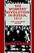 The Workers' Revolution in Russia, 1917: The View from Below