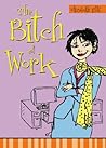 The Bitch at Work The Bitch at Work