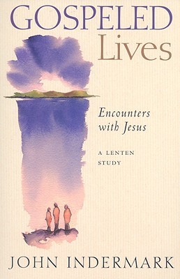 Gospeled Lives: Encounters with Jesus, A Lenten Study (Paperback)