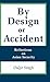 By Design or Accident: Refl...