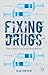 Fixing Drugs: The Politics of Drug Prohibition