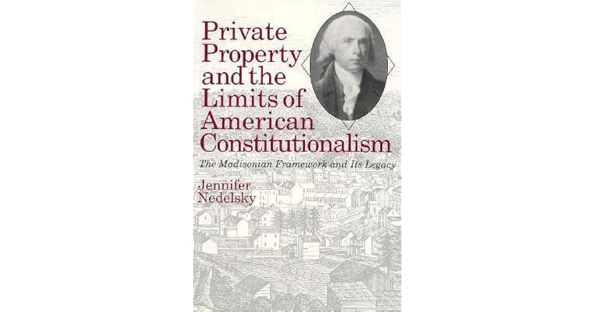 Private Property and the Limits of American Constitutionalism: The ...