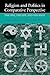 Religion and Politics in Comparative Perspective: The One, The Few, and The Many