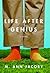 Life After Genius by M. Ann Jacoby
