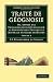 Traité de Géognosie: Ou, Exposé des Connaissances Actuelles sur la Constitution Physique et Minérale du Globe Terrestre (Cambridge Library Collection - Earth Science) (French Edition)