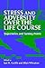 Stress and Adversity over the Life Course: Trajectories and Turning Points