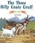The Three Billy Goats Gruff...