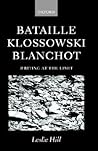 Bataille, Klossowski, Blanchot: Writing at the Limit