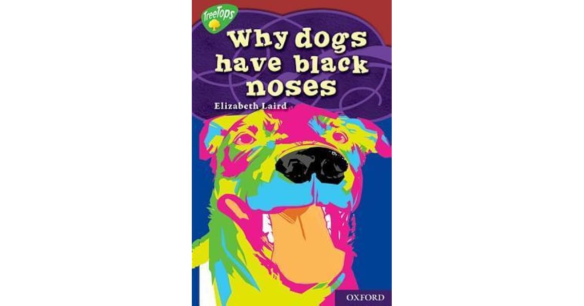 Why Dogs Have Black Noses by Elizabeth Laird