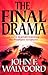 The Final Drama: 14 Keys to Understanding the Prophetic Scriptures
