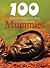 100 Things You Should Know About Mummies (Remarkable Man and Beast: Facing Survival)