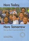 Here Today, Here Tomorrow: Helping Schools to Promote Attendance