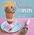 Sundaes & Splits: Delicious Recipes for Ice Cream Treats