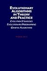 Evolutionary Algorithms in Theory and Practice: Evolution Strategies, Evolutionary Programming, Genetic Algorithms Evolutionary Algorithms in Theory and Practice: Evolution Strategies, Evolutionary Programming, Genetic Algorithms
