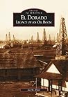 El Dorado: Legacy of an Oil Boom (Images of America: Kansas)