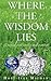 Where The Wisdom Lies: A Message From Nature's Small Creatures