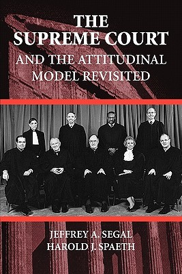 The Supreme Court and the Attitudinal Model Revisited (Paperback)
