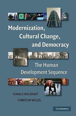 Modernization, Cultural Change, and Democracy: The Human Development Sequence (Paperback)